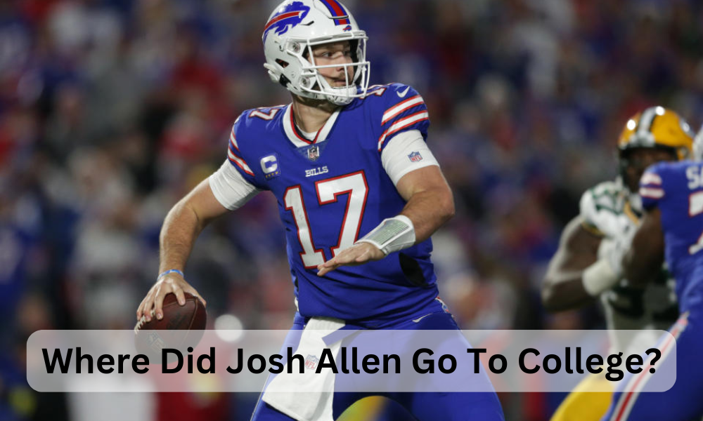 Where Did Josh Allen Go To College